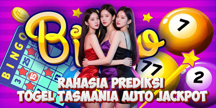 Rahasia Prediksi Togel Tasmania Auto Jackpot