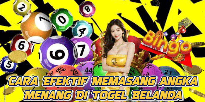 Cara Efektif Memasang Angka Menang Di Togel Belanda